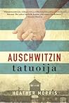 Auschwitzin tatuoija by Heather   Morris