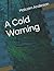 A Cold Warning