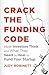 Crack the Funding Code: How Investors Think and What They Need to Hear to Fund Your Startup