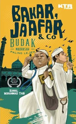 Bakar, Jaafar & Co: Budak Madrasah Paling Lejen