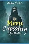 Moon Crossing: A Jax Thriller Moon Crossing: A Jax Thriller