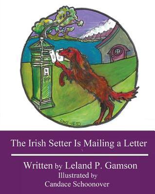 The Irish Setter Is Mailing a Letter (Rain Gardens)
