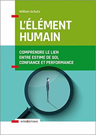 L'élément humain - Comprendre le lien entre estime de soi, confiance et performance