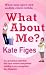 What About Me? : The Diaries and E-mails of a Menopausal Mother and Her Teenage Daughter - When Teen Spirit and Midlife Crisis Collide
