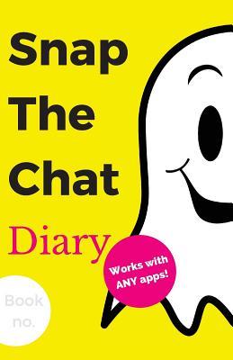 Snap The Chat Diary: New Personal Journal Notebook with Prompts to Write in, for Keeping Those Catchy & Meaningful Messages from Those Special Ones Only YOU Know! (Best Gen Z Review Memo)