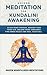 Guided Meditation for Kundalini Awakening: Align Your Chakras, Awaken Your Third Eye, Become More Confident, Find Inner Peace, Develop Mindfulness, and Heal Your Soul (Spiritual Awakening)