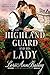 The Highland Guard and His Lady by Lori Ann Bailey