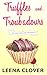 Truffles and Troubadours (Pelican Cove #8) by Leena Clover