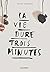 La vie dure trois minutes