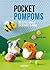 Pocket Pompoms: 35 little woolly creatures to make