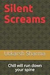 Silent Screams: Chill will run down your spine (Short Horror Series)