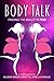 Body Talk: Finding the Beau...