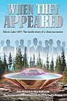 When They Appeared: Falcon Lake 1967: The inside story of a close encounter