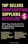 Top Sellers Dropshipping Suppliers Revealed!! by Felicia W. Johnson