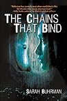 The Chains That Bind by Sarah Buhrman