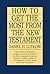 How to Get the Most from the New Testament