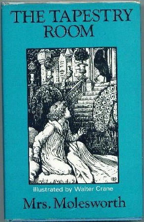 The Tapestry Room By Mrs Molesworth The Tapestry Room By Mrs Molesworth