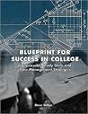 Blueprint for Success in College Blueprint for Success in College
