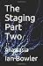 The Staging Part Two: Anast...