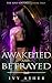 Awakened And Betrayed by Ivy Asher