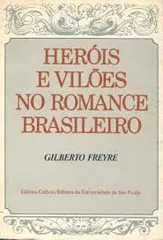 Heróis e vilões no romance brasileiro