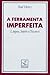 A ferramenta imperfeita - Língua, sujeito e discurso by Paul Henry