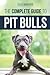 The Complete Guide to Pit Bulls by Erin Hotovy