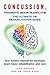 Concussion, Traumatic Brain Injury, Mild TBI: The Ultimate Rehabilitation Guide--Your Holistic Manual for Traumatic Brain Injury Rehabilitation and Care
