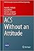 ACS Without an Attitude (NASA Monographs in Systems and Software Engineering)