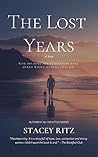 The Lost Years: A Novel