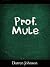 Prof. Mule: The Adjunct