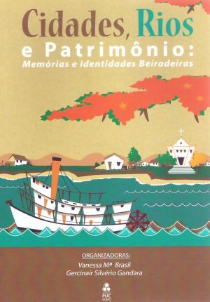 Cidades, rios e patrimônio: memórias e identidades beiradeiras