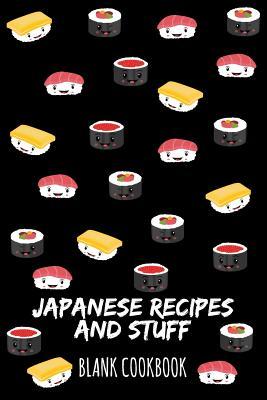 Japanese Recipes And Stuff: Blank Cookbook