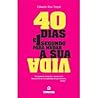 40 Dias e 1 Segundo para Mudar a Sua Vida by Eduardo Reis Torgal 40 Dias e 1 Segundo para Mudar a Sua Vida by Eduardo Reis Torgal