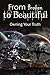 From Broken to Beautiful