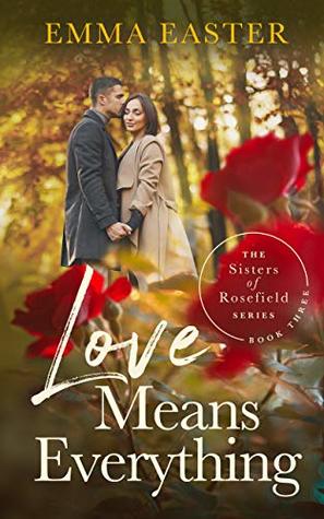 Love Means Everything (The Sisters of Rosefield #3)
