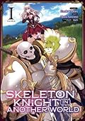 Skeleton Knight in Another World [Manga] Vol. 1 (Skeleton Knight in Another World [Manga], #1) 