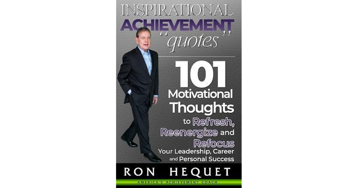 Inspirational Achievement Quotes: 101 Motivational Thoughts to Refresh