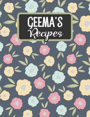 Geema's Recipes: Blank Recipe Book to Fill in