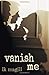 Vanish Me
