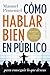 Cómo hablar bien en público para conseguir lo que deseas (Exito) by Manuel Pimentel Siles