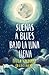 Suenas a blues bajo la luna...