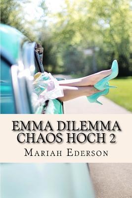 Emma Dilemma: Chaos hoch 2 (German Edition)