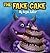 The Fake Cake: Teaching You...