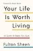 Your Life Is Worth Living by Fulton J. Sheen