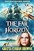THE FAR HORIZON :: A Stand-Alone Novel and Book 2 of Macquarie Series: Based On The True Events
