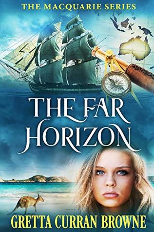 THE FAR HORIZON :: A Stand-Alone Novel and Book 2 of Macquarie Series: Based On The True Events