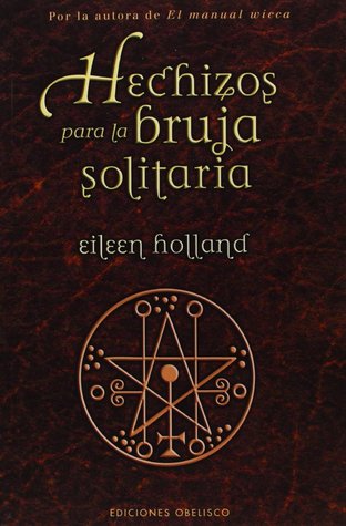 Portada de Hechizos para la bruja solitaria, de Eileen Holland