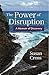 The Power of Disruption: A Memoir of Discovery