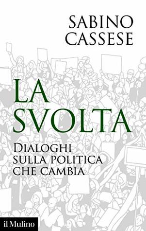 La svolta: Dialoghi sulla politica che cambia (Kindle Edition)